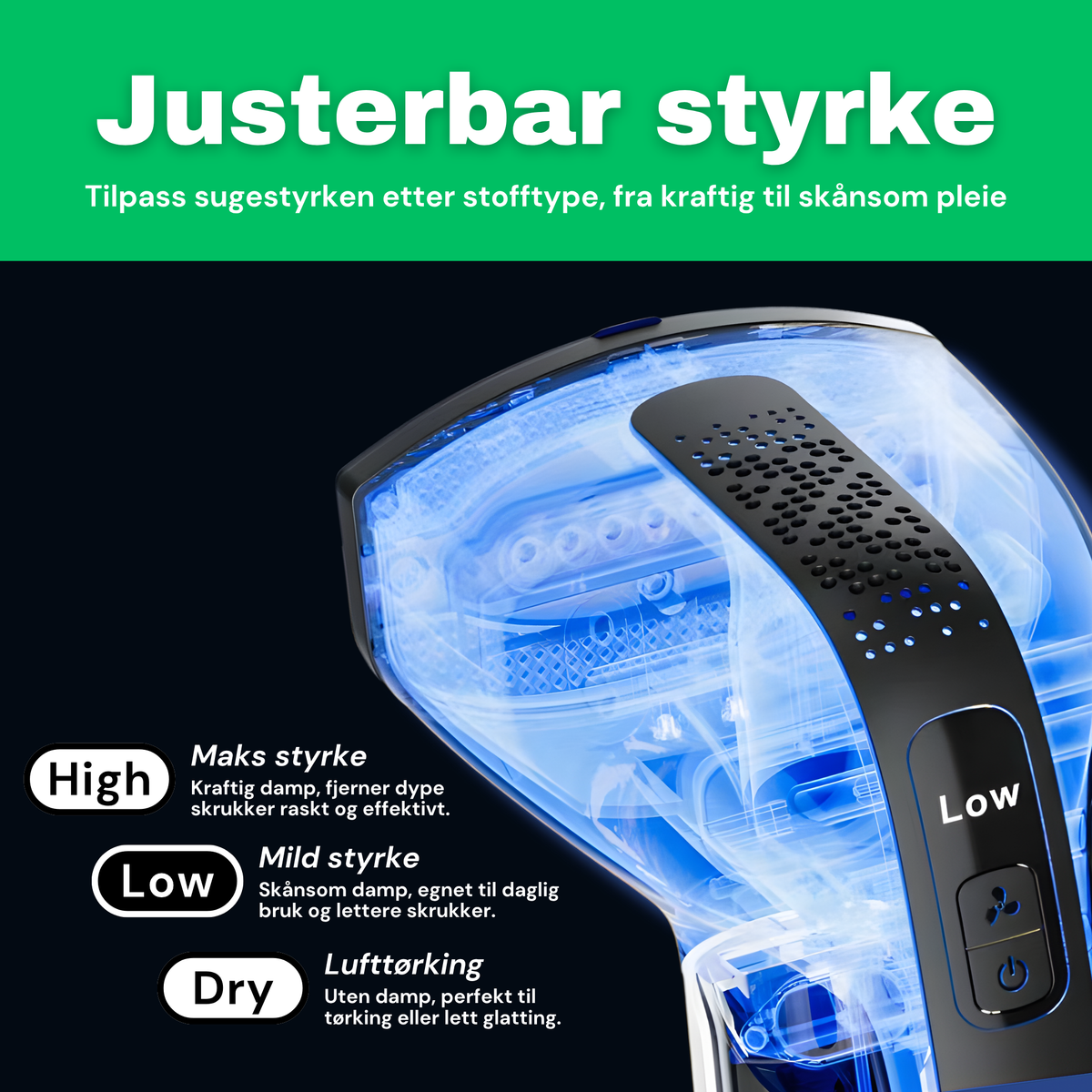 NO: Justerbar styrke på CleanFriend Steamy™ med modusene High, Low og Dry
